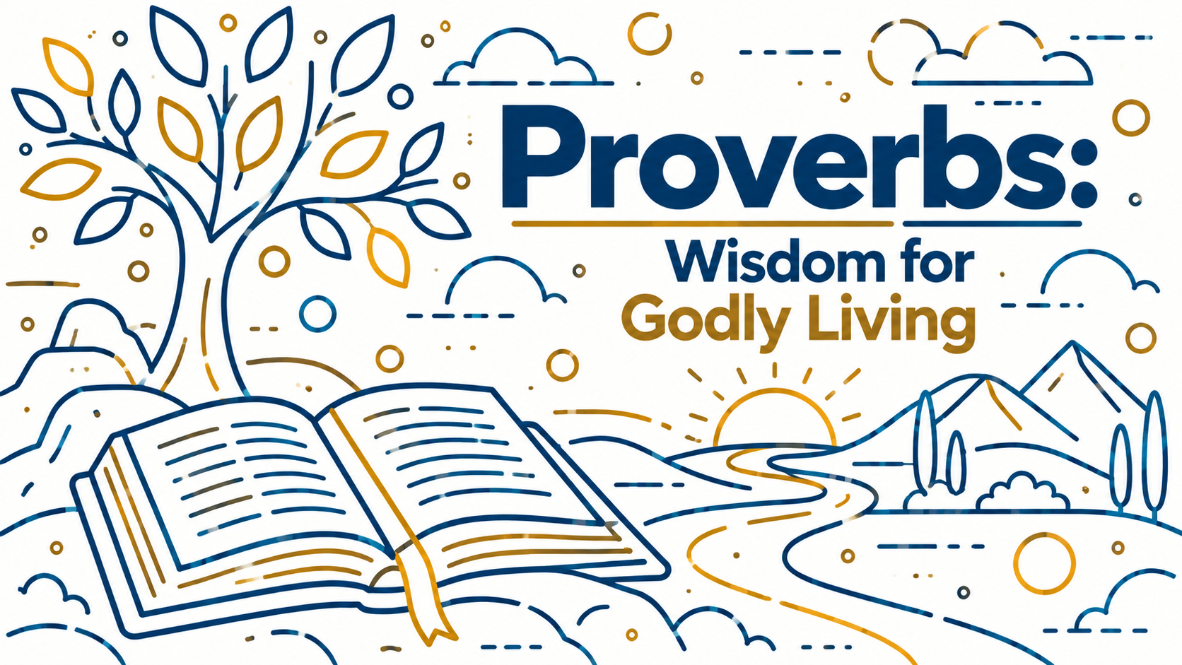 Proverbs: Wisdom for Godly Living